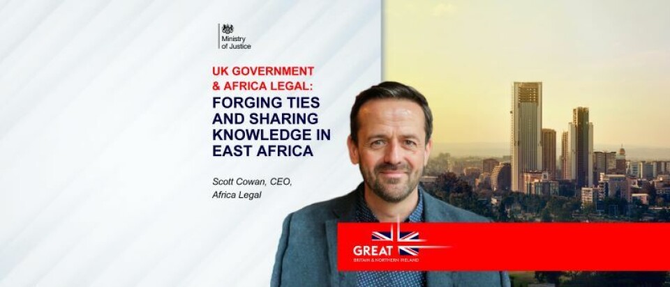 UK Government and Africa Legal: Forging ties and sharing knowledge in East Africa