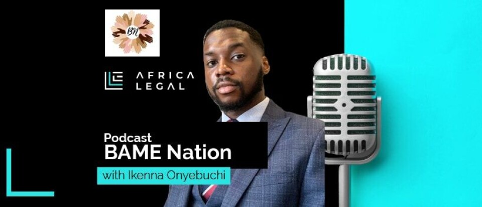 Africa Legal Podcast Series | BAME Nation