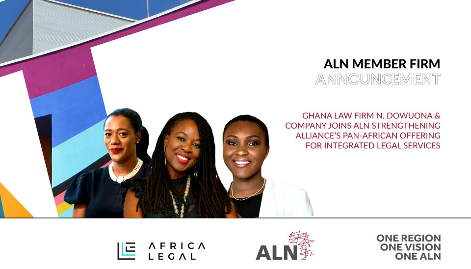 Ghanaian Law Firm N. Dowuona & Company Strengthens ALN's Pan-African Offering for Integrated Legal Services