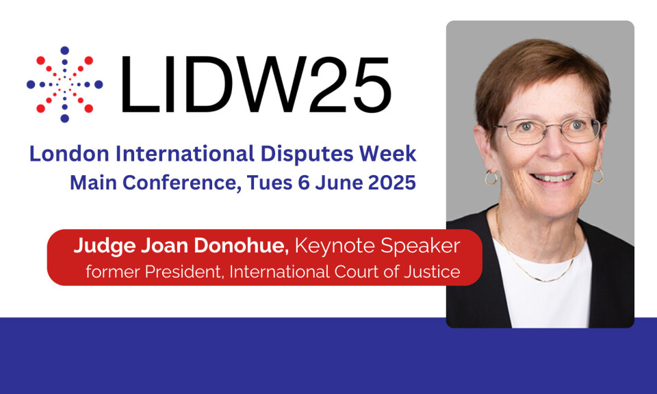 Disputes practitioners must be agile and forward-thinking, says former ICJ President ahead of LIDW25 keynote