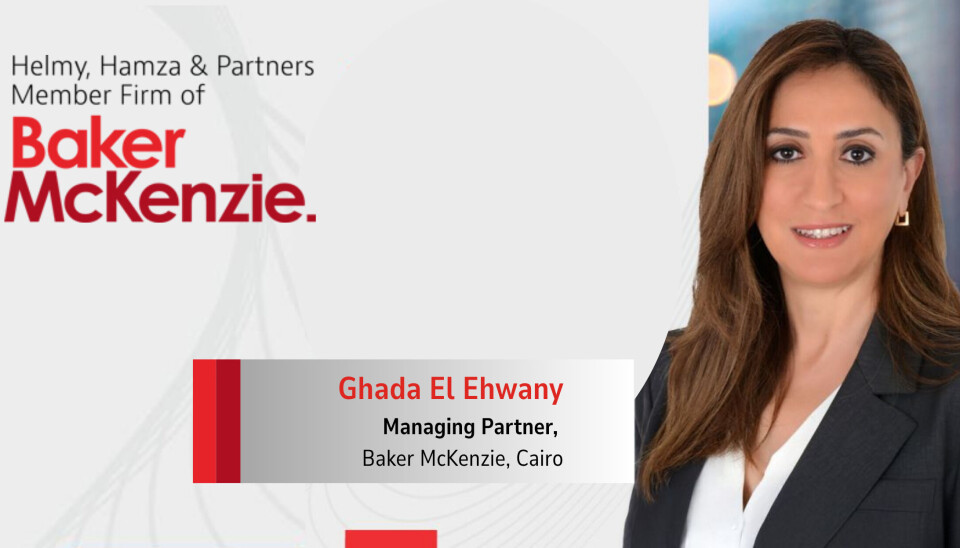 Ghada El Ehwany makes history as she becomes the new Managing Partner for Baker McKenzie Cairo