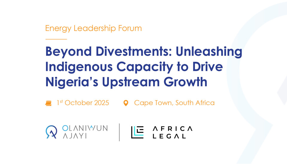 Olaniwun Ajayi LP and Africa Legal to host key Energy Leadership Forum on Indigenous Capacity during Africa Energy Week
