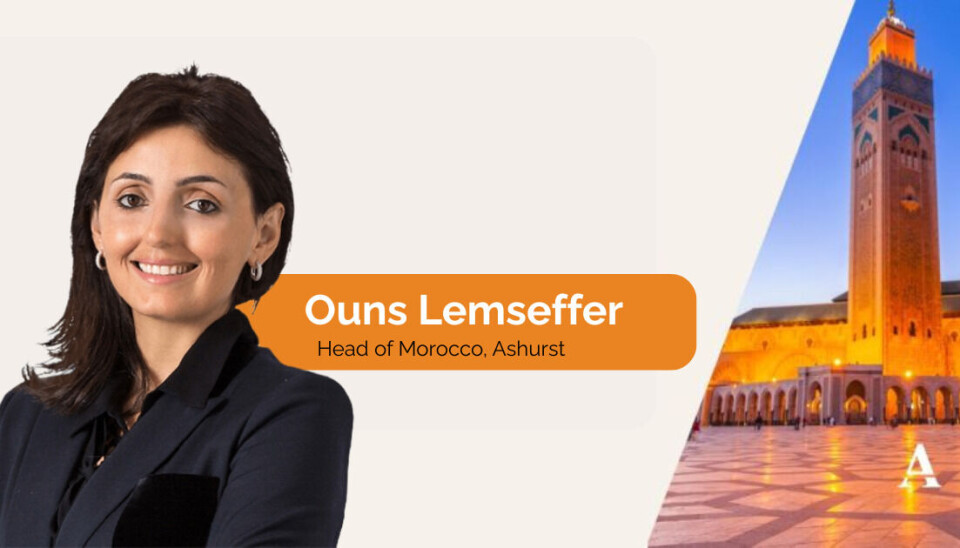 After 120 years, Ashurst set to open its first African office as it secures Ouns Lemseffer as Head of Morocco