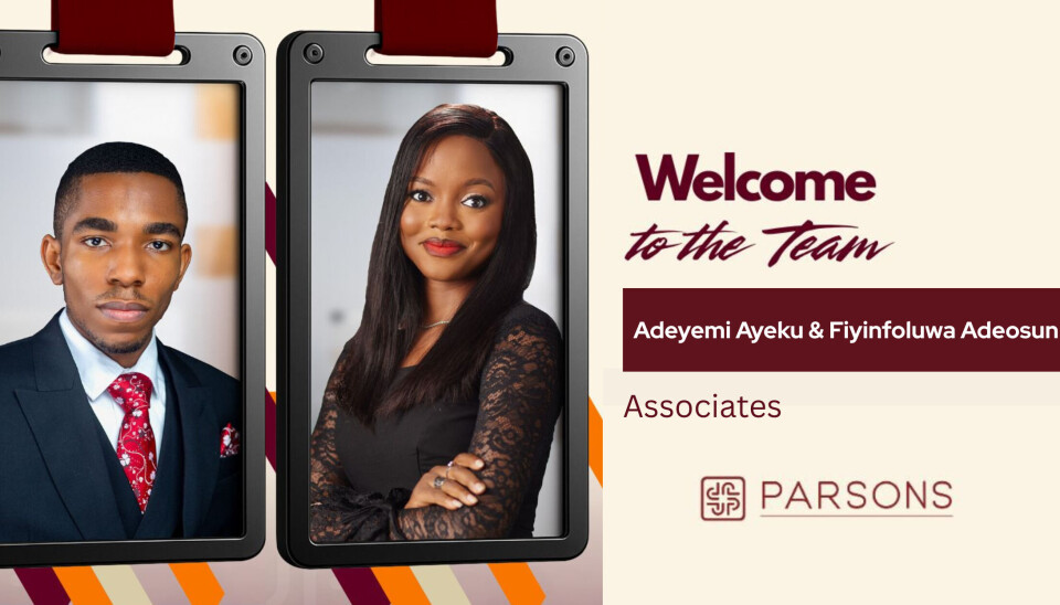 New Africa-focused global firm Parsons adds talented young lawyers Adeyemi Ayeku and Fiyinfoluwa Adeosun